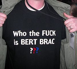 Who the f*ck is Bert Brac?
